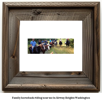 family horseback riding near me in Airway Heights, Washington